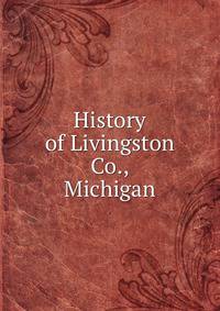 History of Livingston Co., Michigan