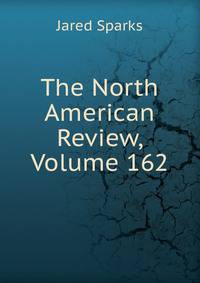 The North American Review, Volume 162
