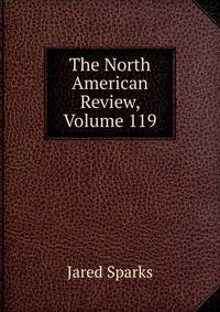 The North American Review, Volume 119