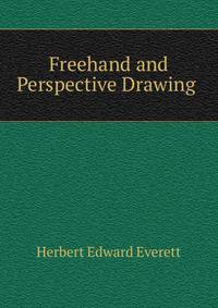 Freehand and Perspective Drawing .