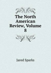 The North American Review, Volume 8