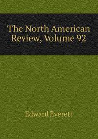 The North American Review, Volume 92