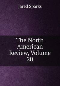 The North American Review, Volume 20