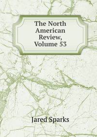 The North American Review, Volume 53