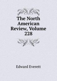 The North American Review, Volume 228