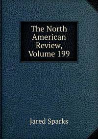 The North American Review, Volume 199