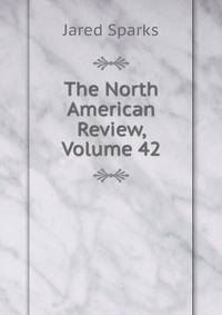 The North American Review, Volume 42