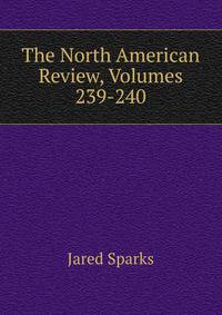 The North American Review, Volumes 239-240