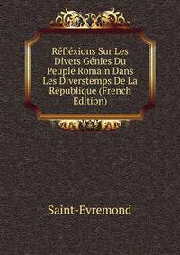 Reflexions Sur Les Divers Genies Du Peuple Romain Dans Les Diverstemps De La Republique (French Edition)