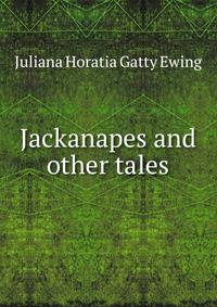 Jackanapes and other tales