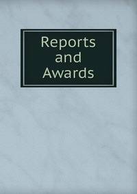 Reports and Awards
