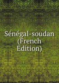 Senegal-soudan (French Edition)