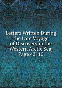 Letters Written During the Late Voyage of Discovery in the Western Arctic Sea, Page 42115