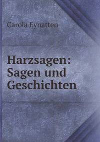 Harzsagen: Sagen und Geschichten
