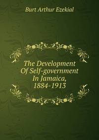 The Development Of Self-government In Jamaica, 1884-1913