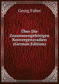 Uber Die Zusammengehorigen Konvergenzradien (German Edition)