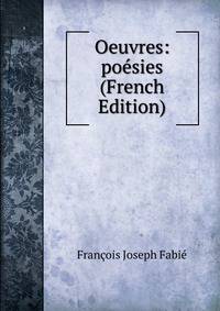 Oeuvres: poesies (French Edition)