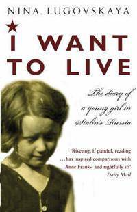 I Want To Live: The Diary Of A Young Girl In Stalin's Russia