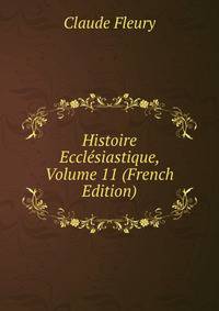 Histoire Ecclesiastique, Volume 11 (French Edition)