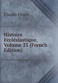 Histoire Ecclesiastique, Volume 23 (French Edition)