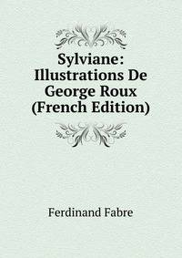 Sylviane: Illustrations De George Roux (French Edition)