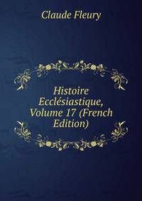 Histoire Ecclesiastique, Volume 17 (French Edition)