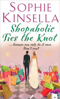 Shopaholic Ties the Knot / Шопоголик и брачные узы