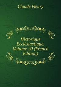 Historique Ecclesiastique, Volume 20 (French Edition)
