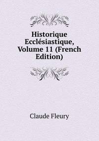 Historique Ecclesiastique, Volume 11 (French Edition)