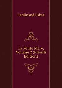 La Petite Mere, Volume 2 (French Edition)