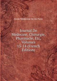 Journal De Medecine, Chirurgie, Pharmacie, Etc, Volumes 13-14 (French Edition)