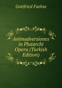 Animadversiones in Plutarchi Opera (Turkish Edition)