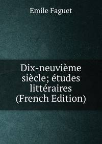 Dix-neuvieme siecle; etudes litteraires (French Edition)