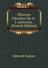 OEuvres Chooises De A.-J. Letronne . (French Edition)