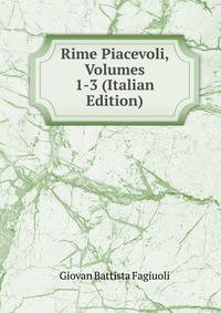Rime Piacevoli, Volumes 1-3 (Italian Edition)