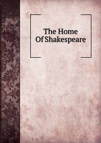 The Home Of Shakespeare