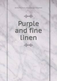 Purple and fine linen