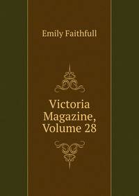 Victoria Magazine, Volume 28