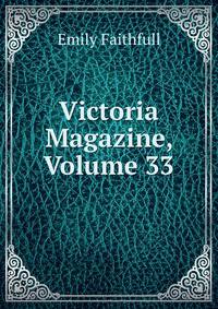 Victoria Magazine, Volume 33