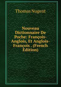 Nouveau Dictionnaire De Poche: Francois-Anglois, Et Anglois-Francois . (French Edition)