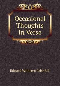 Occasional Thoughts In Verse.