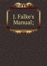 J. Falke's Manual;