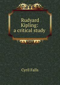 Rudyard Kipling: a critical study
