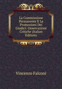 La Commissione Permanente E Le Promozioni Dei Giudici: Osservazioni Critiche (Italian Edition)