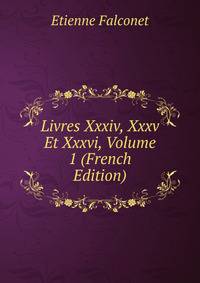 Livres Xxxiv, Xxxv Et Xxxvi, Volume 1 (French Edition)