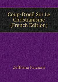 Coup-D'oeil Sur Le Christianisme (French Edition)