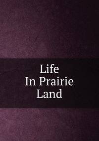Life In Prairie Land
