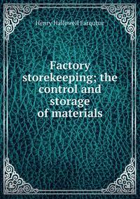 Factory storekeeping; the control and storage of materials