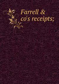 Farrell &amp; co's receipts;