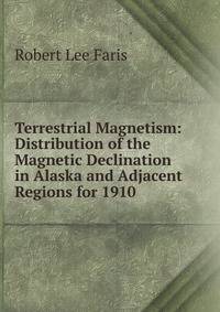 Terrestrial Magnetism: Distribution of the Magnetic Declination in Alaska and Adjacent Regions for 1910